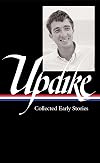 John Updike: Collected Early Stories (LOA #242) (Library of America John Updike Edition)