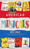 American Musicals 1927-1949: The Complete Books and Lyrics of Eight Broadway Classics (Show Boat; As Thousands Cheer; Pal Joey; Oklahoma!; On the Town; Finian's Rainbow; Kiss Me, Kate; South Pacific)