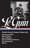 Hainish Novels and Stories, Volume One: Rocannon's World / Planet of Exile / City of Illusions / The Left Hand of Darkness / The Dispossessed / Stories