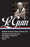 Hainish Novels and Stories, Volume Two: The Word for World Is Forest / Stories / Five Ways to Forgiveness / The Telling