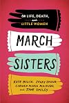 March Sisters: On Life, Death, and Little Women