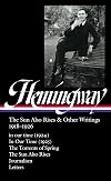 The Sun Also Rises & Other Writings 1918-1926 : in our time / In Our Time / The Torrents of Spring / The Sun Also Rises / Journalism / Letters