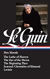 Five Novels : The Lathe of Heaven / The Eye of the Heron / The Beginning Place / Searoad / Lavinia