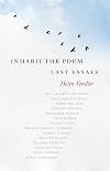 Inhabit the Poem: Last Essays