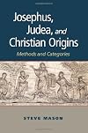 Josephus, Judea, and Christian Origins: Methods and Categories