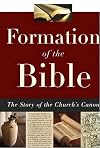 Formation of the Bible: The Story of the Church's Canon