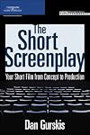 The Short Screenplay: Your Short Film from Concept to Production (Aspiring Filmmaker's Library)