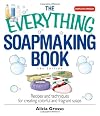 The Everything Soapmaking Book