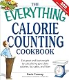 The Everything Calorie Counting Cookbook