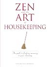 Zen and the Art of Housekeeping: The Path to Finding Meaning in Your Cleaning
