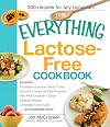 The Everything Lactose Free Cookbook: Easy-to-Prepare, Low-Dairy Alternatives for Your Favorite Meals