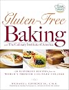 Gluten-Free Baking with The Culinary Institute of America: 150 Flavorful Recipes from the World's Premier Culinary College