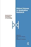 Ethical Futures in Qualitative Research: Decolonizing the Politics of Knowledge