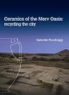 Ceramics of the Merv Oasis recycling the city