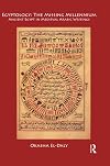 Egyptology: The Missing Millennium: Ancient Egypt in Medieval Arabic Writings (UCL Institute of Archaeology Publications)