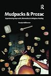 Mudpacks and Prozac: Experiencing Ayurvedic, Biomedical, and Religious Healing