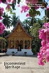 Inconvenient heritage : erasure and global tourism in Luang Prabang