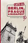 Let's Go : Berlin, Prague & Budapest : 2010