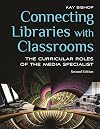 Connecting Libraries with Classrooms: The Curricular Roles of the Media Specialist