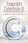 Copyright Catechism II: Practical Answers to Everyday School Dilemmas (Copyright Series)