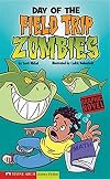 Day of the Field Trip Zombies: School Zombies (Graphic Sparks)