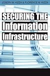 Securing the Information Infrastructure