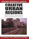 Creative Urban Regions: Harnessing Urban Technologies to Support Knowledge City Initiatives (Premier Reference Source)
