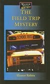 The Field Trip Mystery (Carter High Mysteries)