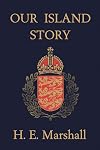 Our Island Story: A History of England for Boys and Girls