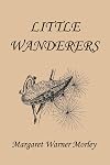 Little Wanderers, Illustrated Edition (Yesterday's Classics)