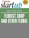 Start your own florist shop and other floral businesses your step-by-step guide to success