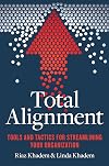 Total Alignment: Tools and Tactics for Streamlining Your Organization