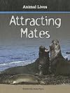 Attracting Mates (Macmillan Library: Animal Lives)