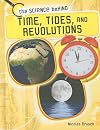 Time, Tides, and Revolutions (The Science Behind)