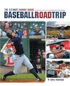 The Ultimate Minor League Baseball Road Trip: A Fan's Guide to AAA, AA, A, and Independent League Stadiums