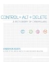 Control Alt Delete: A Dictionary of Cyberslang