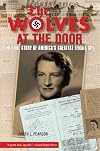 The Wolves at the Door: The True Story of America's Greatest Female Spy