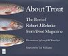 About Trout: The Best of Robert Behnke from Trout Magazine