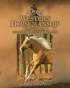 Living Western Horsemanship: Personal Narratives by Leading Horsemen of the American West