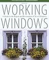 Working Windows, Revised and Updated Edition: A Guide to the Repair and Restoration of Wood Windows