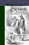 Reptentance and Faith Explained to the Understanding of the Young