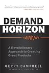 Demand Horizon: A Revolutionary Approach to Creating Great Products