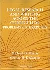 Legal Research and Writing Across the Curriculum: Problems and Exercises (West Interactive Casebook Series)