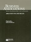 Business Associations-Agency, Partnerships, LLC's and Corporations, 2008 Statutes and Rules