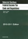 Selected Sections: Federal Income Tax Code and Regulations, 2010-2011