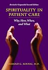 Spirituality in Patient Care: Why, How, When, and What