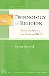 Technology and Religion: Remaining Human in a Co-created World (Templeton Science and Religion Series)