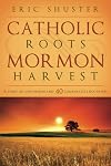Catholic roots, Mormon Harvest