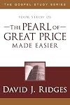 The Pearl of Great Price Made Easier (Gospel Study)