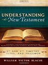 Understanding the New Testament: 1 and 2 Timothy, Titus, and Philemon